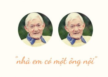 ‘Nhà em có một ông nội’