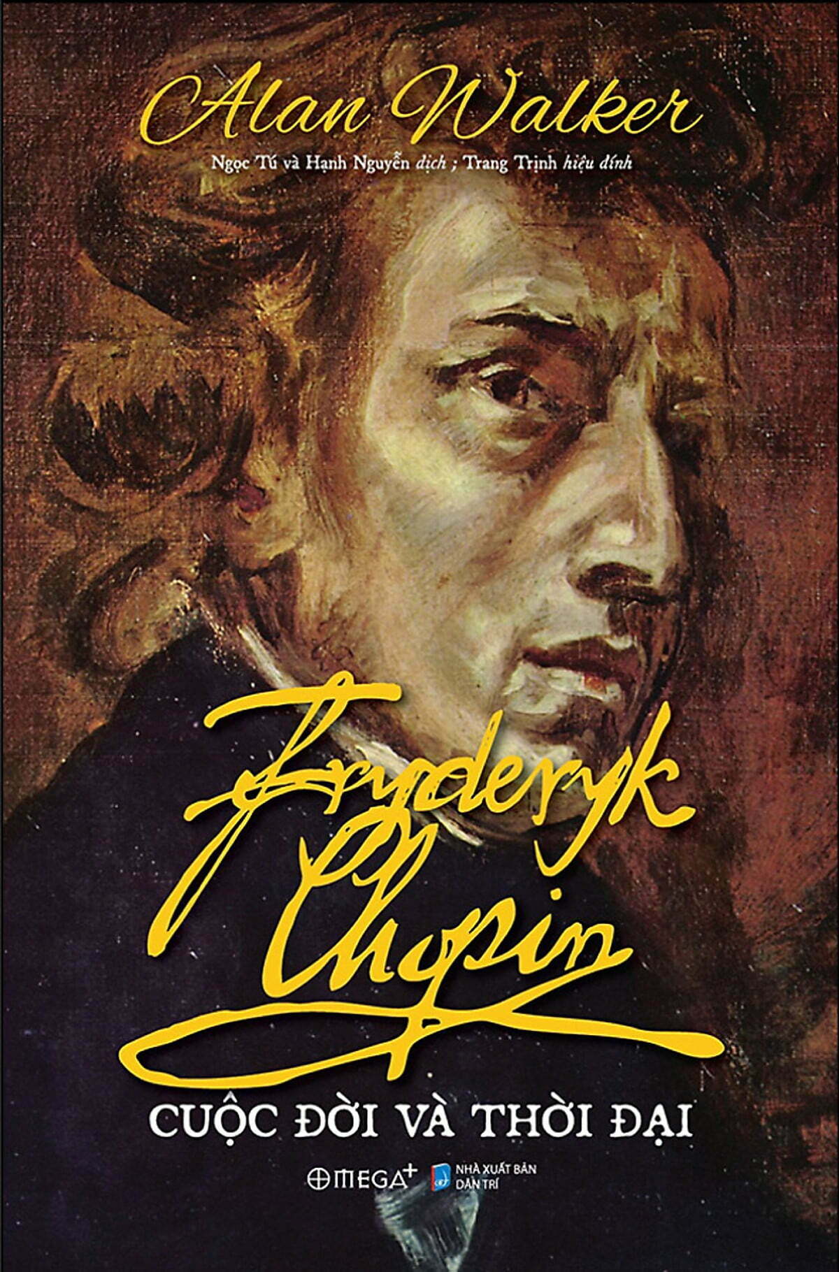 Fryderyk Chopin: Cuộc đời và thời đại - Tác giả Alan Walker