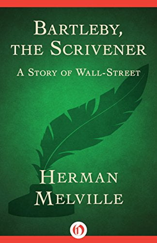 Bartleby The Scrivener A Story of Wall-Street (Tác giả Herman Melville)