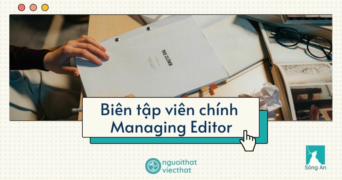 Biên tập viên chính – Managing Editor