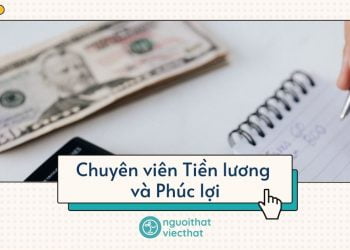 Chuyên viên Tiền lương và Phúc lợi