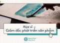 Họa sĩ – Giám đốc phát triển sản phẩm